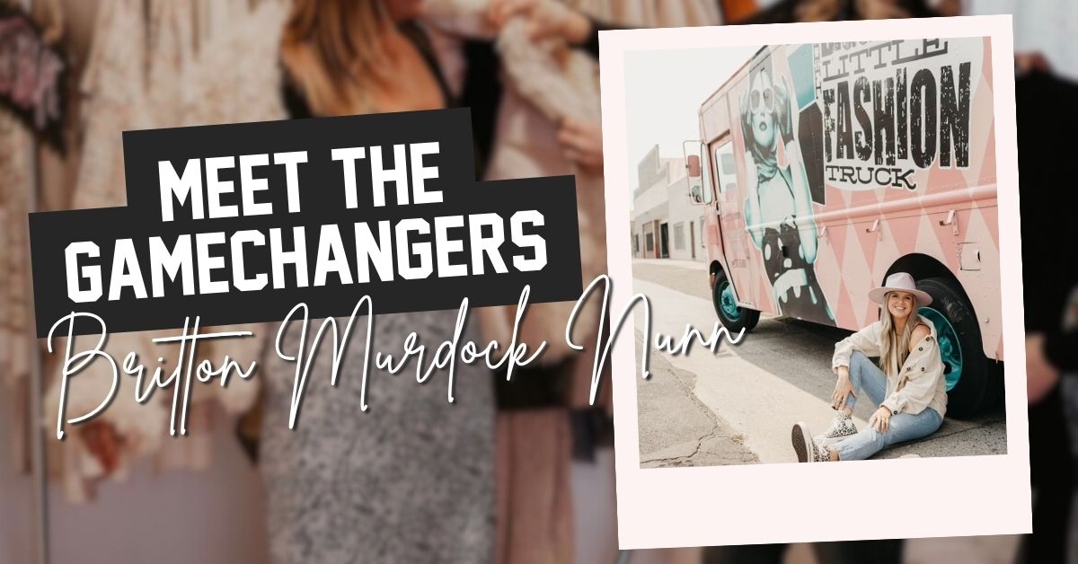 Gamechangers Series | Meet Britton Murdock Nunn